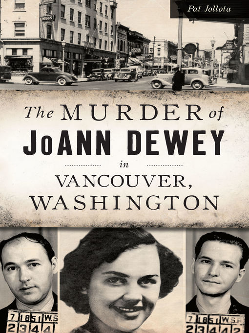 Title details for The Murder of JoAnn Dewey in Vancouver, Washington by Pat Jollota - Available
